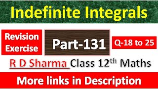 Indefinite Integrals  Class 12th R D Sharma Math Chapter 19 Revision Exercise  Question 18 to 25 [upl. by Mutat]