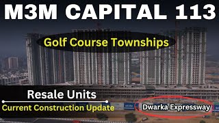 M3M Capital Sector 113  Current Construction Update  Resale Units Available [upl. by Raymonds]