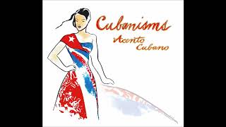 4 Boliviana  Cubanisms  Album Acento Cubano [upl. by Prichard617]