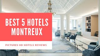 Top 5 Best Hotels in Montreux Switzerland  sorted by Rating Guests [upl. by Najib629]