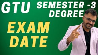 GTU  SEMESTER 3  DEGREE  EXAM DATE [upl. by Cyma]