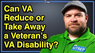 Can VA Reduce or Take Away a Veterans VA Disability  VA ServiceConnected Disability  theSITREP [upl. by Alrahs]