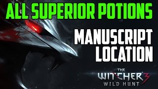 ALL SUPERIOR POTIONS Manuscript Location excl Superior White Raffards  Witcher 3 Wild Hunt [upl. by Noitsuj228]