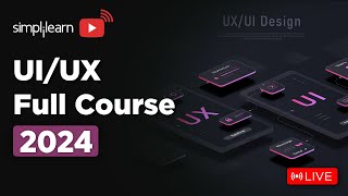 🔥UI UX Full Course 2024  UI UX Full Course For Beginners  Learn it 🔴LIVE  Simpliearn [upl. by Ermengarde]