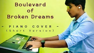 Boulevard of Broken Dreams  Piano Cover Short Version [upl. by Pegg]