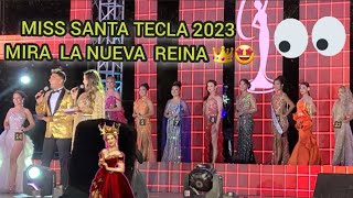 MISS SANTA TECLA 2023 TIENE NUEVA REINA 🤩 👍 [upl. by Candi]