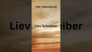 TOP 3 MOVIES OF LIEV SCHREIBER  EXPLORE MOVIES amp SERIESshorts [upl. by Yblehs426]