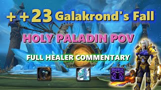 Galakronds Fall with Healer Commentary  Holy Paladin PoV  102 Dragonflight Season 3 [upl. by Anos114]