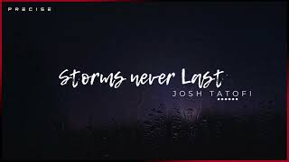 Josh Tatofi  Storms Never Last Audio [upl. by Namreh906]