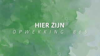 Opwekking 865  Hier zijn lyric video [upl. by Norak]