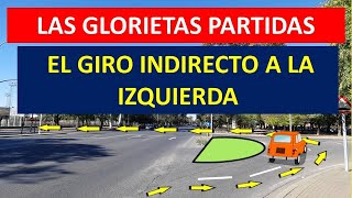 LAS GLORIETAS PARTIDAS Y LOS GIROS INDIRECTOS A LA IZQUIERDA [upl. by Nnadroj886]