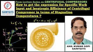 Fluid Machinery KTU Centrifugal Compressors Work done Stagnation Temp Isentropic Efficiency L4 [upl. by Zolnay]