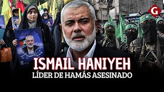 ¿Quién fue ISMAIL HANIYEH El líder de HAMÁS asesinado en TEHERÁN  Gestión [upl. by Erastus]