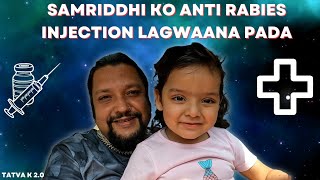 Samriddhi Ko Anti Rabies Injection Lagwaana Pada  Tatva K 20  Daily Vlogs 2023 [upl. by Cybill]