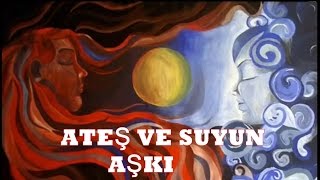 ateş ve su ateş ile suyun aşkı can yücel [upl. by Fedak]