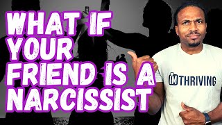 What if your FRIEND is a narcissist [upl. by Angrist97]