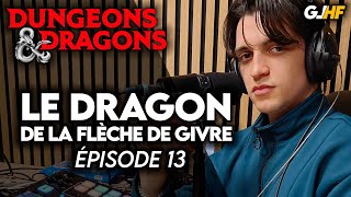 Épisode 13  Le DRAGON de la Flèche de Givre  GLHF Actual Play DampD [upl. by Nagah]