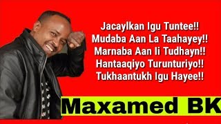 Hees cusub  Tukubo  maxamed bk 2019 lyrics [upl. by Leumek]