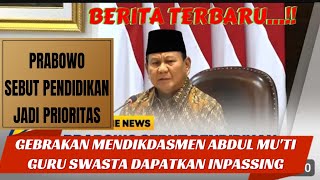 TERBARU  GEBRAKAN MENDIKDASMEN ABDUL MUTIHORE GURU SWASTA DAPATKAN INPASSING GURU HONORER [upl. by Doowle995]