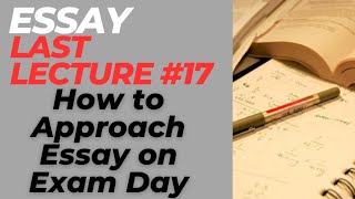 Essay  Last Lecture 17  How to Attempt Essay Paper on Exam Day for CSS UPSC PMS PCS [upl. by Olracnaig]