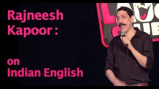 I Love Indian English  Stand Up Comedy by Rajneesh Kapoor [upl. by Atnima]