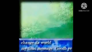 Change da world My final message Goodbye [upl. by Enyallij]