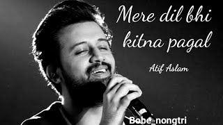 Atif Aslam  Mera Dil Bhi Kitna Pagal Hai  New Romantic Song 2024  New Hindi Song 2024 [upl. by Dorison]