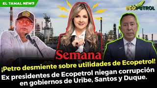 📢🇨🇴PETRO DESMIENTE A SEMANA Y TRES EXPRESIDENTES DE ECOPETROL ARREMETEN CONTRA DE SU GOBIERNO [upl. by Alaecim731]