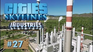 Cities Skylines Industries 27 Die Erdölraffinerie GameplayGermanDeutsch [upl. by Irtimd63]