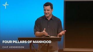 L3 Sermon  Four Pillars of Manhood  Chip Henderson [upl. by Kenison839]