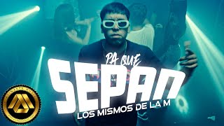 Los Mismos de la M  Pa Que Sepan Video Oficial [upl. by Floro]