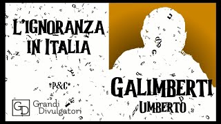 GALIMBERTI Umberto  Lignoranza in Italia [upl. by Ahsiat]