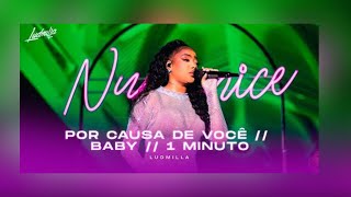 Ludmilla  Por Causa de Você  Baby  1 Minuto  Numanice 2 Ao Vivo [upl. by Gnil]