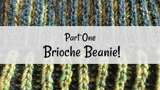 Brioche Basic Beanie KAL  Part 1 [upl. by Camey716]