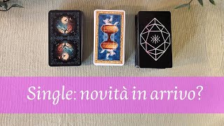 SINGLE quali novità sono in arrivo 💜🔮 Tarocchi Amore Interattivi [upl. by Noffihc]