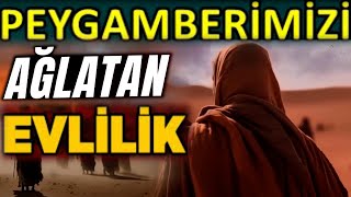 Peygamber Efendimizi Ağlatan Evlilik [upl. by Yelhs]