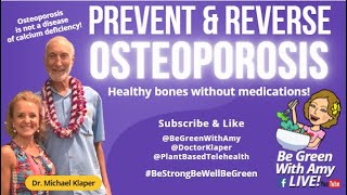 Preventing amp Reversing Osteoporosis Healthy Bones with Dr Michael Klaper 💪 [upl. by Liew]