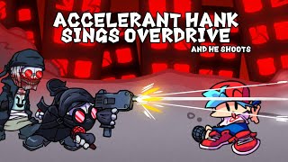 Overdrive but its Accelerant Hank Cover Bullets  FNF [upl. by Eicart402]