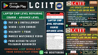 Online Laptop Chip Level Repairing Live Course Info LCIIT App [upl. by Emsmus393]