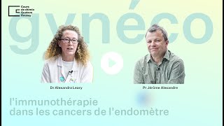 Cancers gynécologiques en 2024  limmunothérapie dans les cancers de lendomètre [upl. by Mahla787]