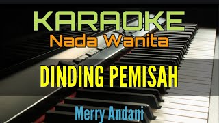 DINDING PEMISAH  KARAOKE Merry Andani [upl. by Lillith]