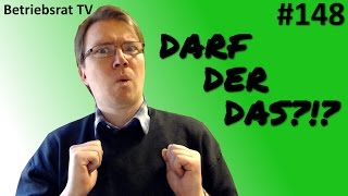 Darf der das   Betriebsrat TV Folge 148 [upl. by Ataynik]