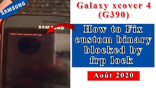 Galaxy xcover 4 G390 custom binary blocked by frp lock حل مشكلة [upl. by Ecargyram751]