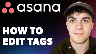 How To Edit Tags In Asana Full 2024 Guide [upl. by Ogires]