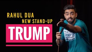 Trump  Stand Up Comedy by Rahul Dua [upl. by Arykahs]