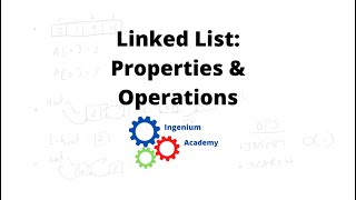 Linked List Properties amp Operations  Algorithms  Ingenium Academy [upl. by Mehta]