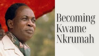 Becoming Kwame Nkrumah The Visionary Leader Who Transformed a Continent africa kwamenkrumah [upl. by Aisinoid]