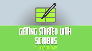 Getting Started with Scribus 13  Tables and Styles [upl. by Oruam943]