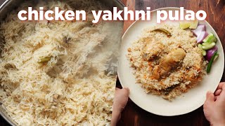 How To Make The Perfect Chicken Yakhni Pulao [upl. by Adnolor]