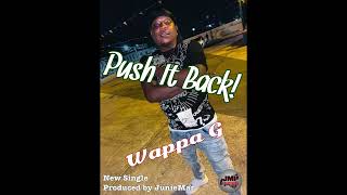 Push it Back Wappa G 2024 [upl. by Ellener]